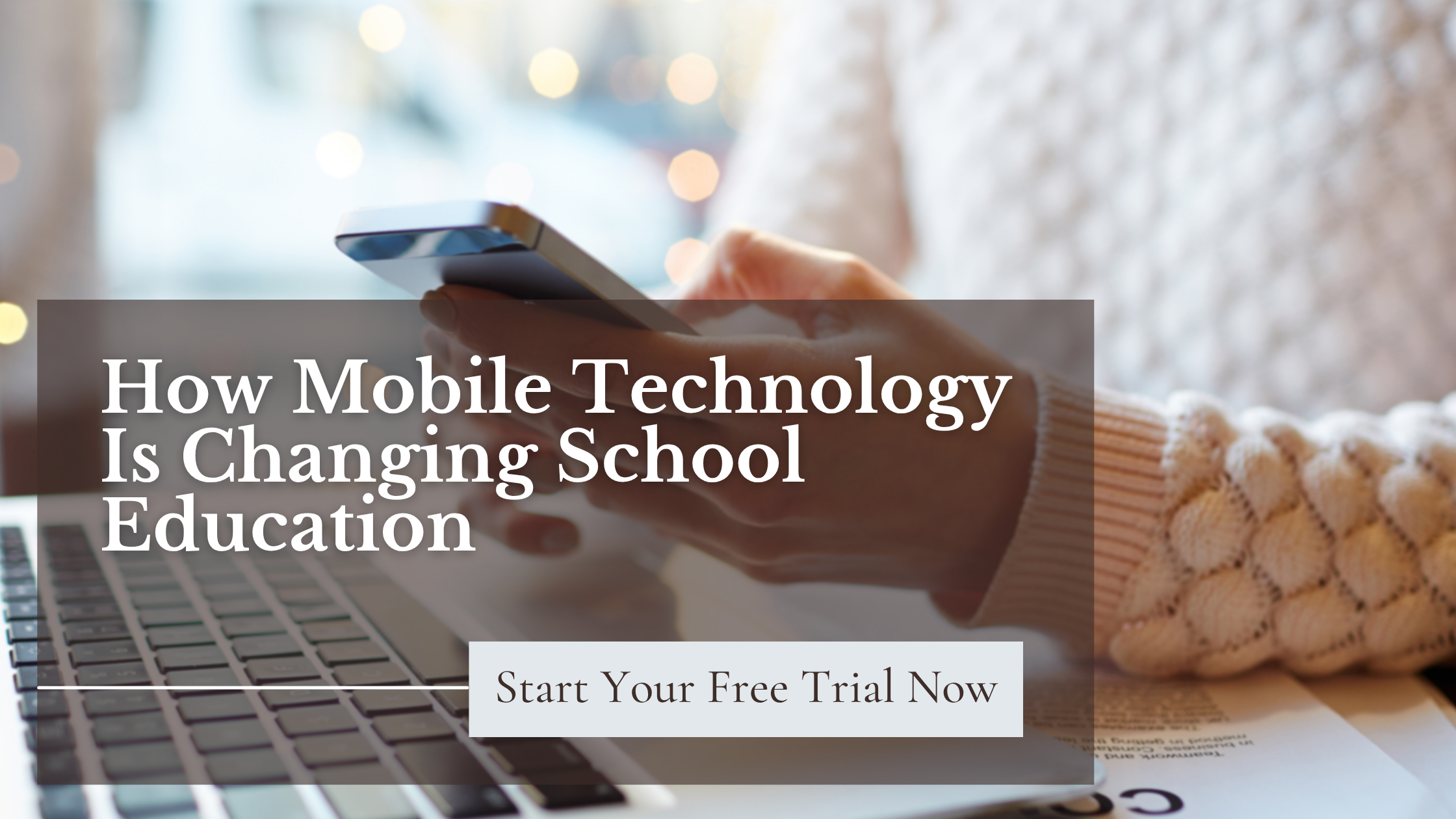 How Mobile Technology Is Changing School Education | EduSys
