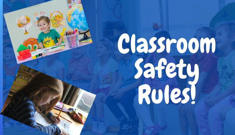 Top 10+ Essential Classroom Safety Rules for Schools in 2024